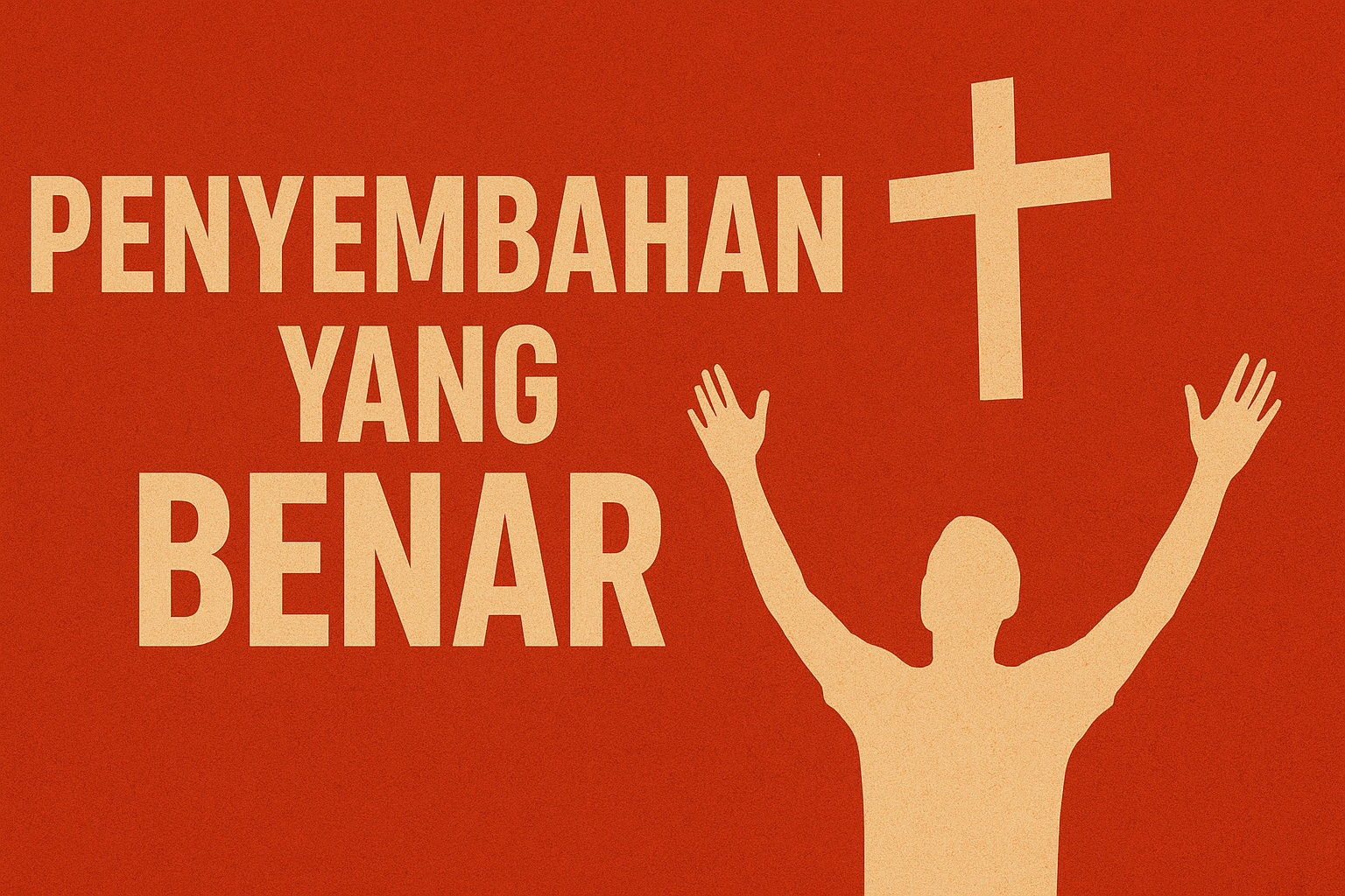 PENYEMBAHAN YANG BENAR