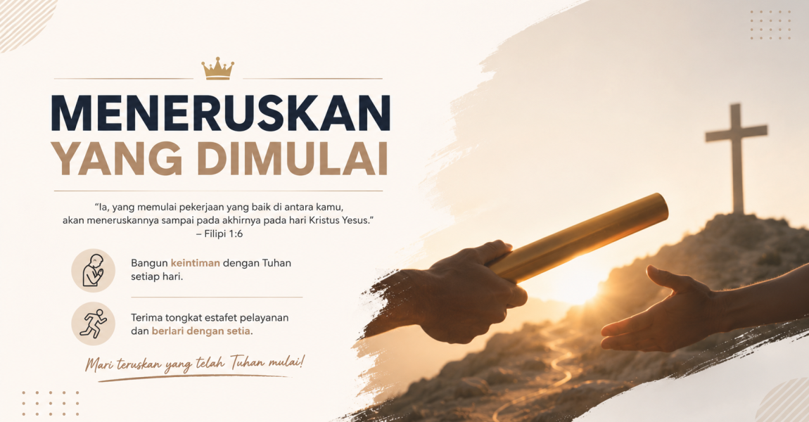 MENERUSKAN YANG DIMULAI